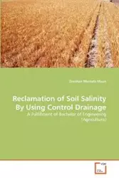 Reclamation of Soil Salinity By Using Control Drainage - Maan Zeeshan Mustafa