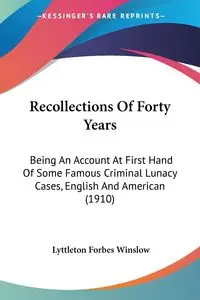 Recollections Of Forty Years - Winslow Lyttleton Forbes