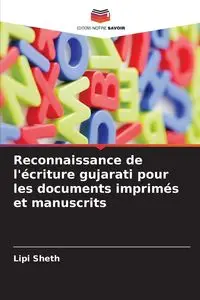 Reconnaissance de l'écriture gujarati pour les documents imprimés et manuscrits - Sheth Lipi