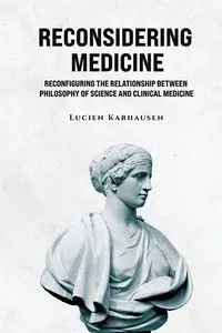 Reconsidering Medicine - Lucien Karhausen