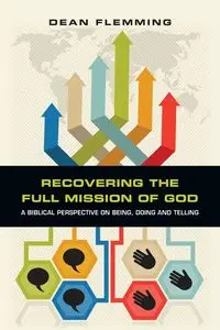 Recovering the Full Mission of God - Dean Flemming