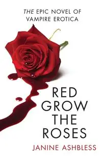 Red Grow the Roses - Janine Ashbless