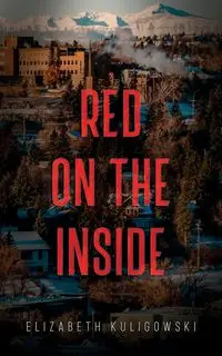 Red on the Inside - Elizabeth Kuligowski