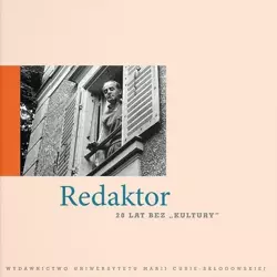 Redaktor. 20 lat bez "Kultury" - Iwona Hofman