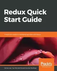 Redux Quick Start Guide - Lee James