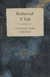 Redwood - Catharine Marie Sedgwick