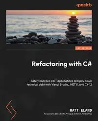 Refactoring with C# - Matt Eland