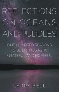 Reflections on Oceans and Puddles - Bell Larry