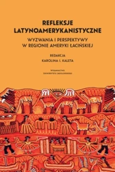 Refleksje latynoamerykanistyczne - Karolina I. Kaleta