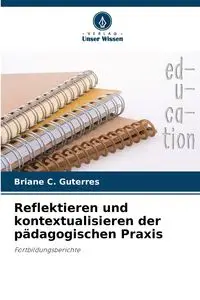 Reflektieren und kontextualisieren der pädagogischen Praxis - C. Guterres Briane