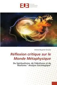 Réflexion critique sur le Monde Métaphysique - Bugeme Chiraba Jérome