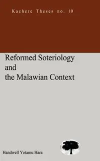 Reformed Soteriology and the Malawian Co - Hara Handwell