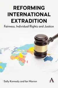 Reforming International Extradition - Sally Kennedy