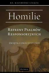 Refreny Psalmów Responsoryjnych. Homilie Święta i uroczystości - Kazimierz Ligeza