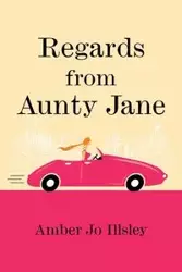 Regards From Aunty Jane - Amber Jo Illsley