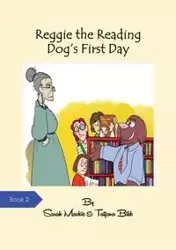 Reggie the Reading Dog's First Day - Sarah Mackie L