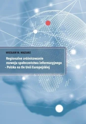 Regionalne zróżnicowanie rozwoju społeczeństwa... - Wiesław M. Maziarz