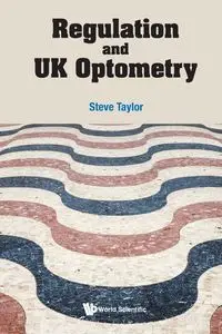 Regulation and UK Optometry - Steve Taylor
