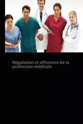 Régulation et efficience de la profession médicale - BARNA-A