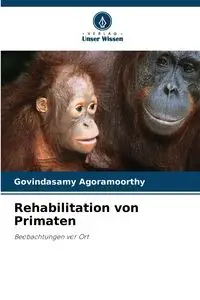 Rehabilitation von Primaten - Agoramoorthy Govindasamy