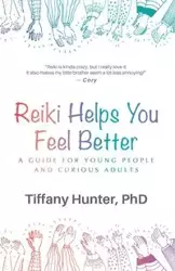 Reiki Helps You Feel Better - Hunter Tiffany