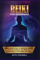Reiki for Beginners - Russell Kate O'