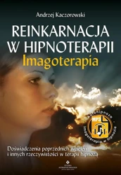 Reinkarnacja w hipnoterapii - Andrzej Kaczorowski