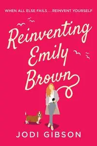 Reinventing Emily Brown - Jodi Gibson