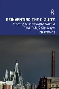 Reinventing the C-Suite - Terry White