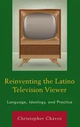 Reinventing the Latino Television Viewer - Chavez