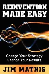 Reinvention Made Easy - Jim Mathis