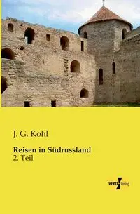 Reisen in Südrussland - Kohl J. G.