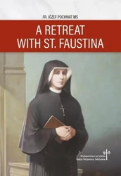 Rekolekcje ze św. Faustyną w.angielska - Józef Pochwat MS