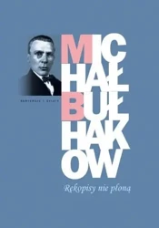 Rękopisy nie płoną - Michał Bułhakow