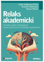 Relaks akademicki. Przykłady działań wspierających - Lidia Kamila Maria Zabłocka-Żytka Dobrenko Weker