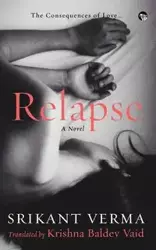 Relapse, the Consequences of Love - Verma Srikant