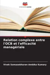 Relation complexe entre l'OCB et l'efficacité managériale - Somasekharan Ambika Kumary Vivek