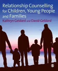 Relationship Counselling for Children, Young People and Families - Kathryn Geldard