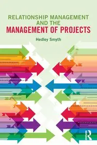 Relationship Management and the Management of Projects - Smyth Hedley