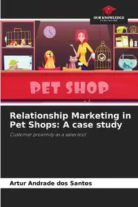 Relationship Marketing in Pet Shops - Santos Artur Andrade dos