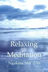 Relaxing into Meditation [paperback] - Nor'dzin Ngakma