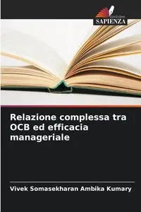 Relazione complessa tra OCB ed efficacia manageriale - Somasekharan Ambika Kumary Vivek