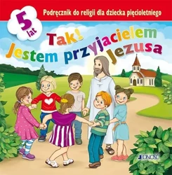 Religia 5-latka Tak! Jestem przyjacielem Jezusa - Elzbieta Kondrak, Dariusz Kurpiński, Jerzy Snopek