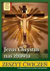 Religia SP 6 ćw Jezus Chrystus nas zbawia - ks. Stanisław Łabendowicz