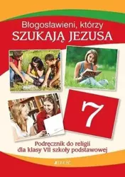 Religia SP 7 Błogosławieni, którzy szukają... podr - ks. dr Krzysztof Mielnicki, Elżbieta Kondrak, Ewe