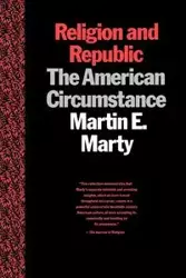 Religion and Republic - E. Marty Martin