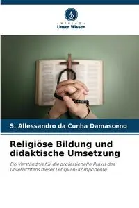 Religiöse Bildung und didaktische Umsetzung - Damasceno S. Allessandro da Cunha