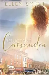 Reluctant Cassandra - Ellen Smith