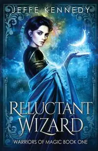 Reluctant Wizard - Kennedy Jeffe