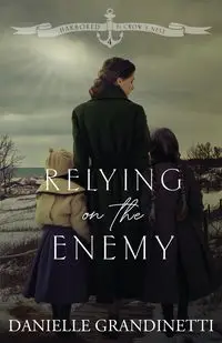 Relying on the Enemy - Danielle Grandinetti